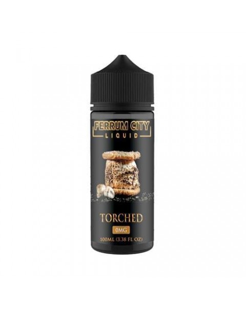 TORCHED E LIQUID BY FERRUM CITY E LIQUID 100ML 70VG